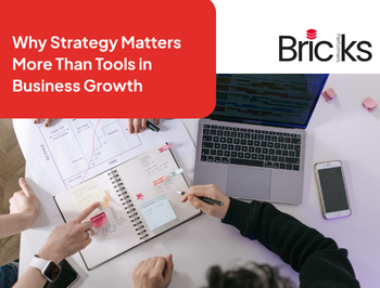 Why Strategy Matters More Than Tools in Business Growth